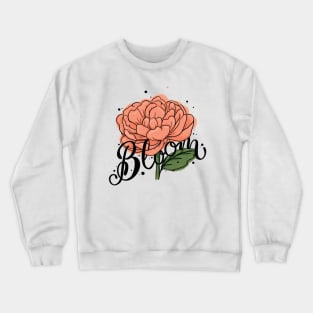 Bloom Flower Illustration Lettering Crewneck Sweatshirt